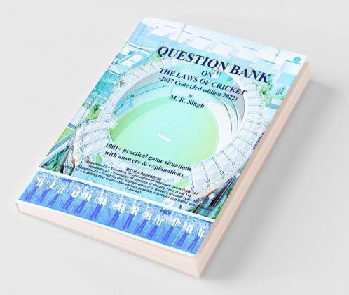 Question Bank on the Laws of Cricket - 2017 Code (3rd Edn 2022)