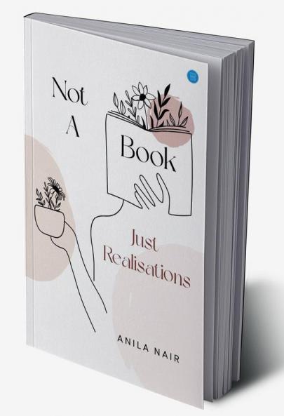 Not a Book Just Realisations!