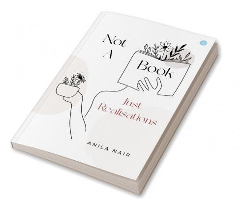 Not a Book Just Realisations!