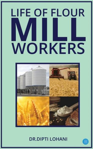 Life of Flour Mill Workers