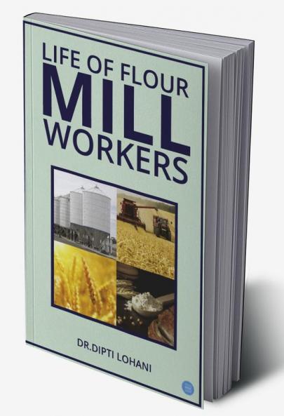 Life of Flour Mill Workers