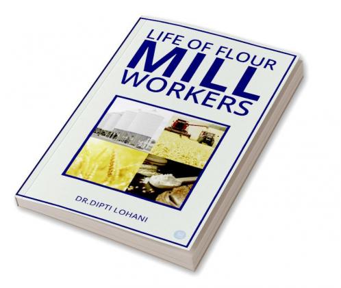 Life of Flour Mill Workers