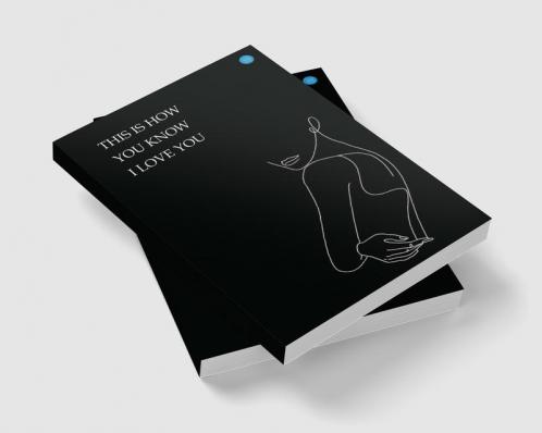 This is How you Know I Love You