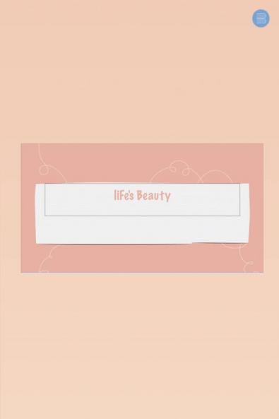 Life’s Beauty - My Thoughts
