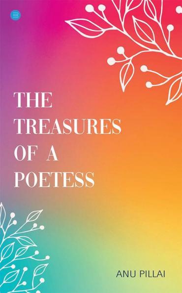 The Treasures of a Poetess