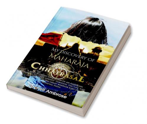 My Discovery Of Maharaja Chhatrasal