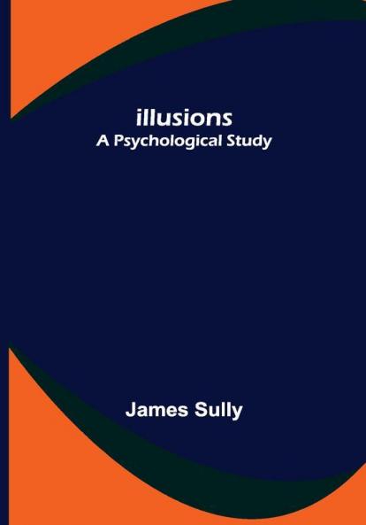 Illusions; A Psychological Study