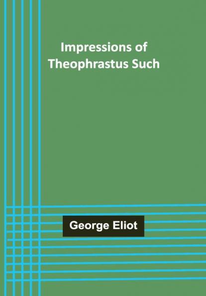 Impressions of Theophrastus Such