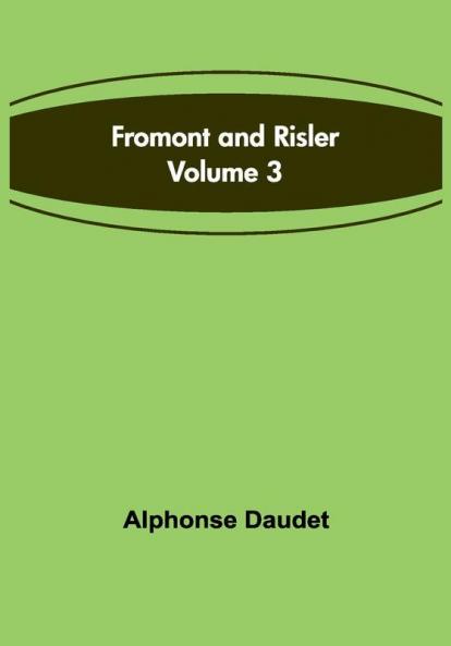 Fromont and Risler — Volume 3