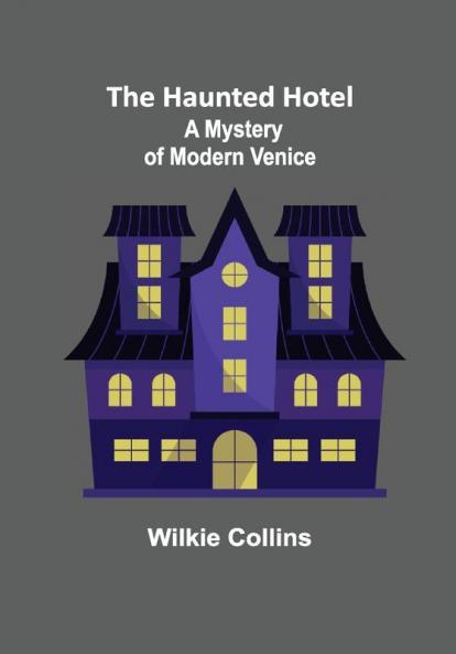 The Haunted Hotel: A Mystery of Modern Venice