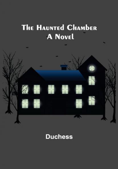 The Haunted Chamber: A Novel