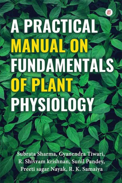 A Practical Manual on Fundamentals of Plant Physiology
