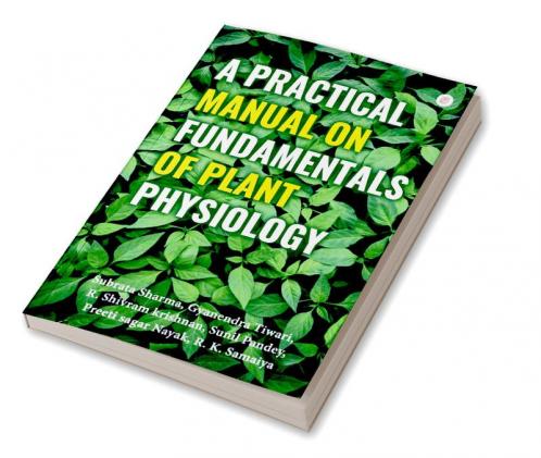 A Practical Manual on Fundamentals of Plant Physiology