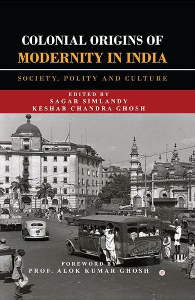 Colonial Origins Of Modernity In India
