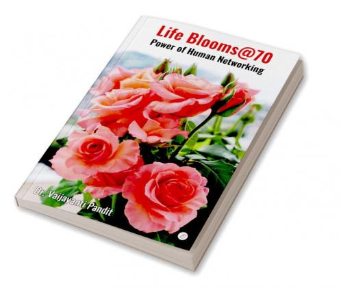 Life Blooms@ 7 0 Power of Human Networking