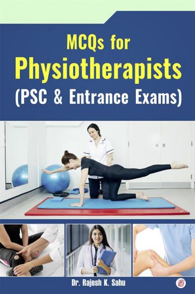 MCQs for Physiotherapists (PSC & Entrance Exams)