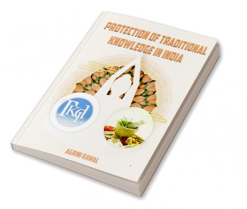 PROTECTION OF TRADITIONALKNOWLEDGE IN INDIA