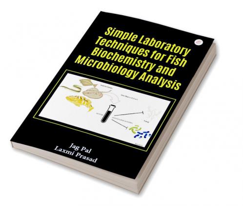 Simple Laboratory Techniques For Fish Biochemistry And Microbiology Analysis