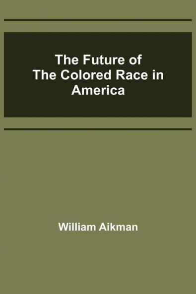 The Future of the Colored Race in America