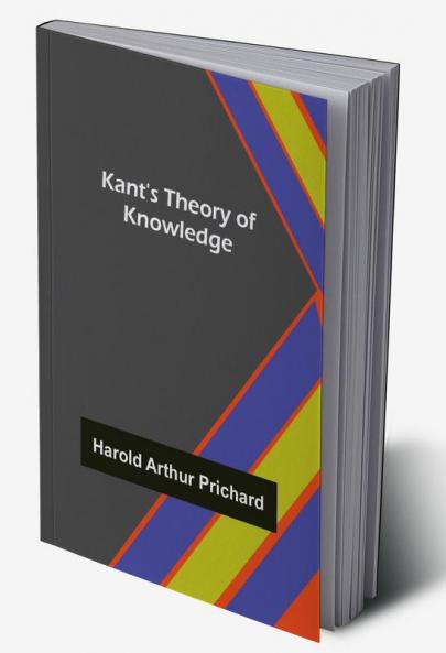 Kant's Theory of Knowledge