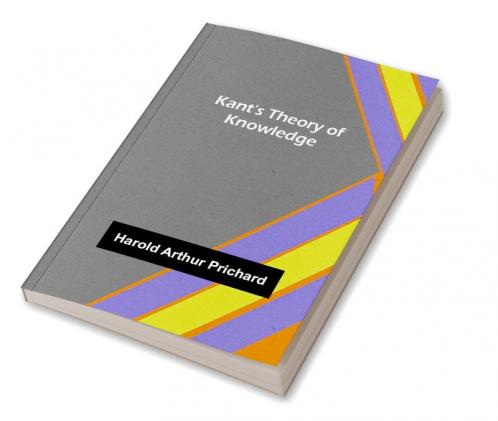 Kant's Theory of Knowledge