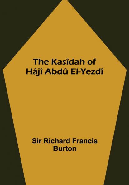 The Kasîdah of Hâjî Abdû El-Yezdî