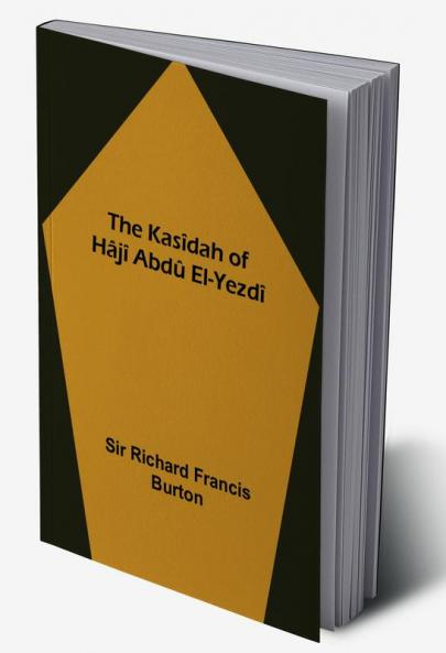 The Kasîdah of Hâjî Abdû El-Yezdî