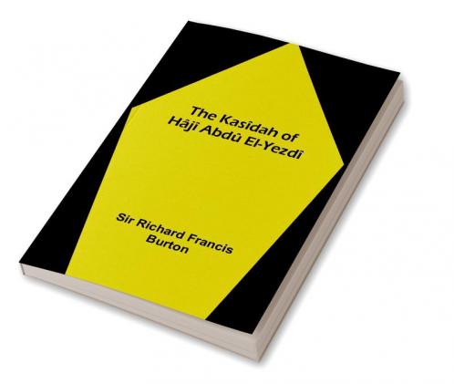The Kasîdah of Hâjî Abdû El-Yezdî