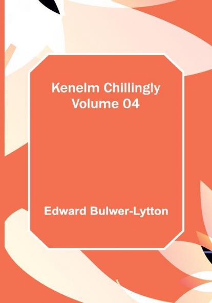 Kenelm Chillingly — Volume 04