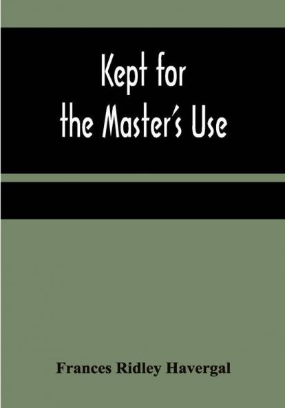 Kept for the Master's Use