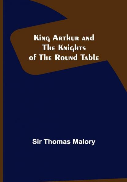 King Arthur and the Knights of the Round Table
