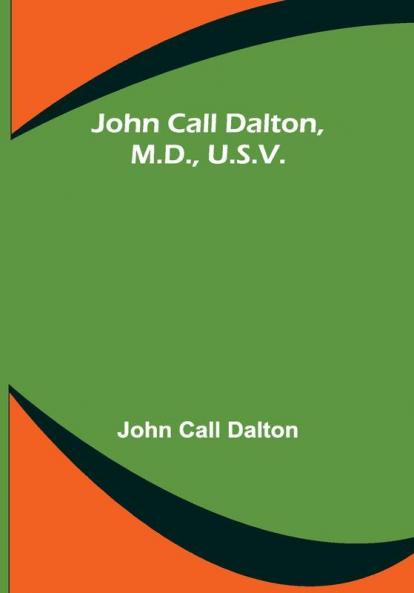 John Call Dalton M.D. U.S.V.