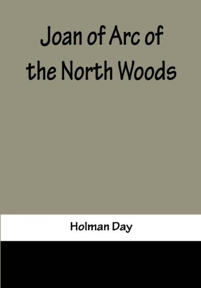Joan of Arc of the North Woods
