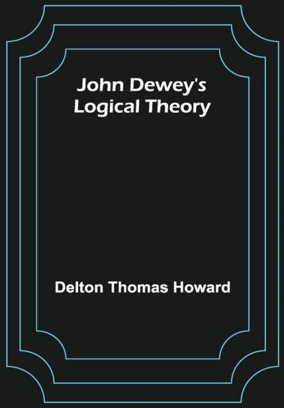 John Dewey's logical theory