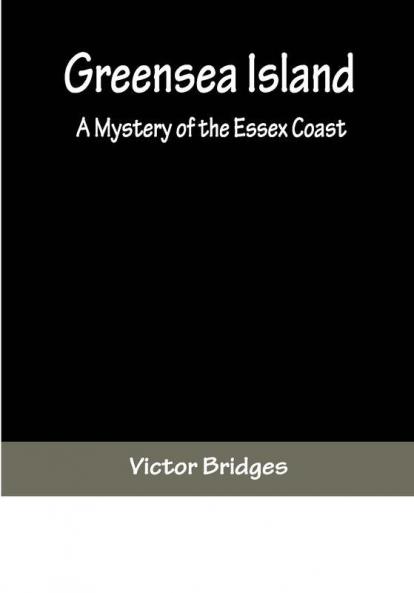 Greensea Island: A Mystery of the Essex Coast
