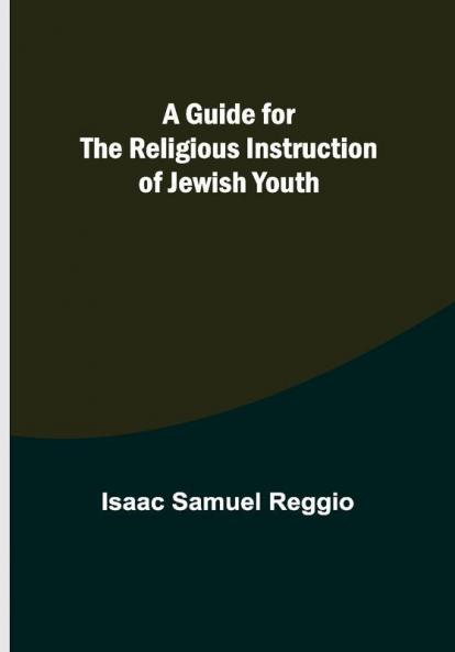 A Guide for the Religious Instruction of Jewish Youth