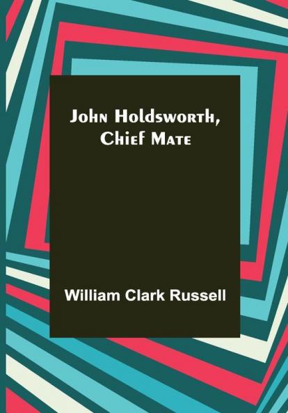 John Holdsworth Chief Mate