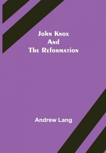 John Knox and the Reformation