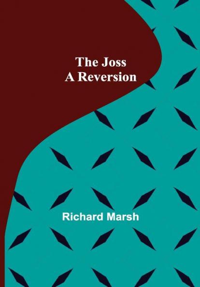 The Joss: A Reversion