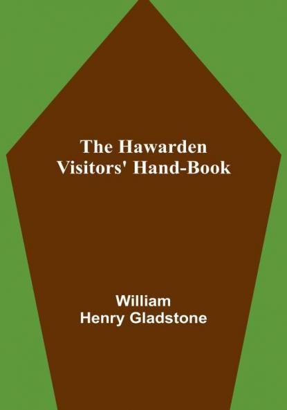 The Hawarden Visitors' Hand-Book