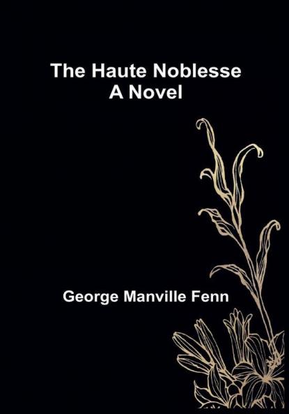 The Haute Noblesse: A Novel