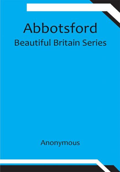 Abbotsford; Beautiful Britain series
