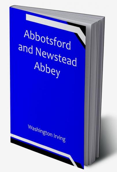 Abbotsford and Newstead Abbey