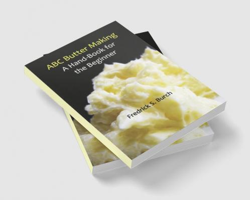 ABC Butter Making: A Hand-Book for the Beginner