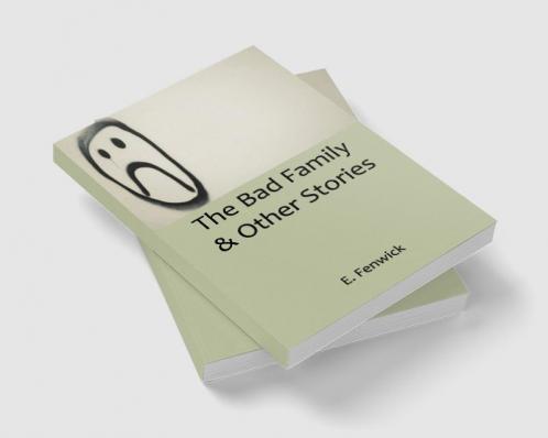 The Bad Family & Other Stories