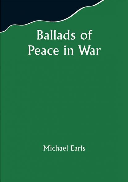 Ballads of Peace in War