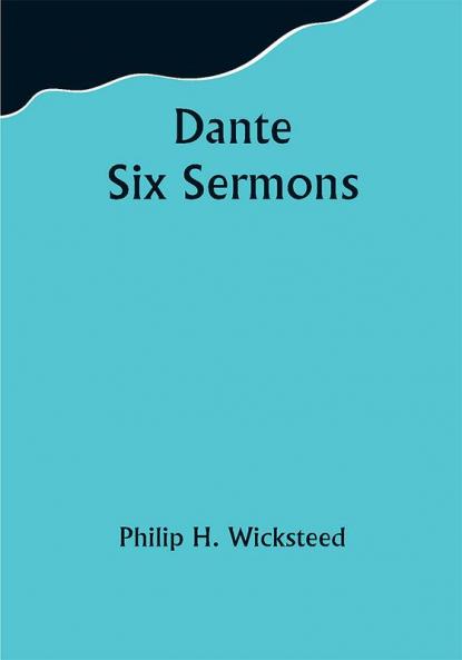 Dante Six Sermons