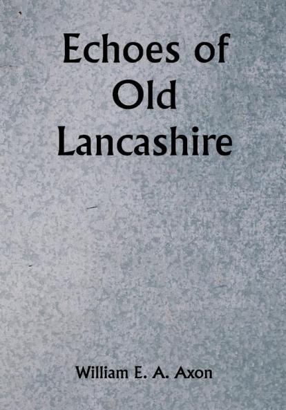 Echoes of Old Lancashire