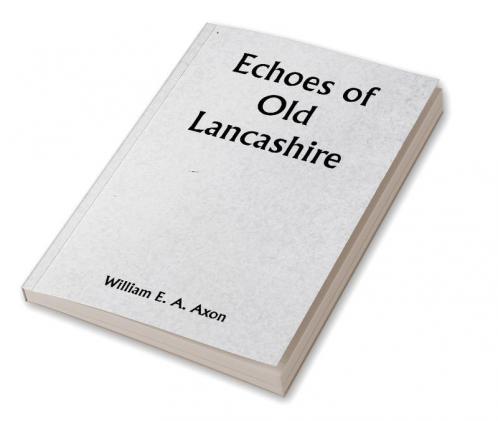 Echoes of Old Lancashire
