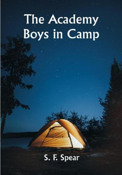 The Academy Boys in Camp